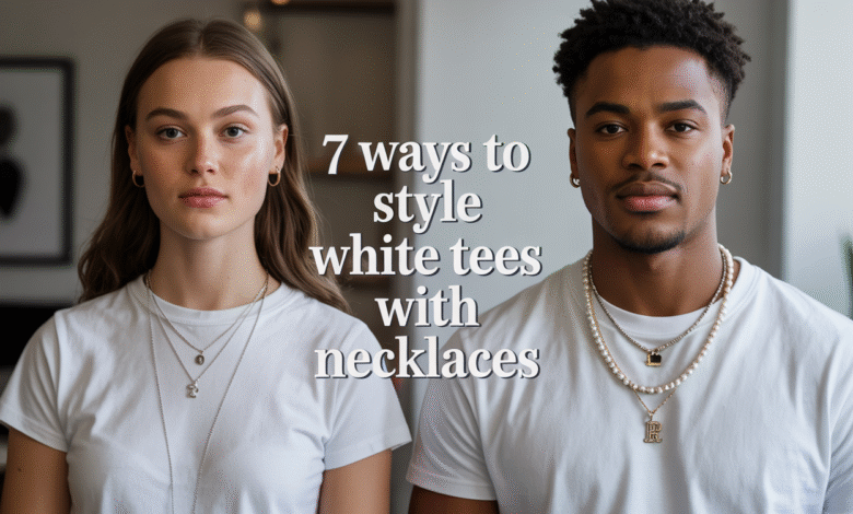 7 Unique Ways to Style a Basic White T-Shirt with Necklaces (for Men & Women)